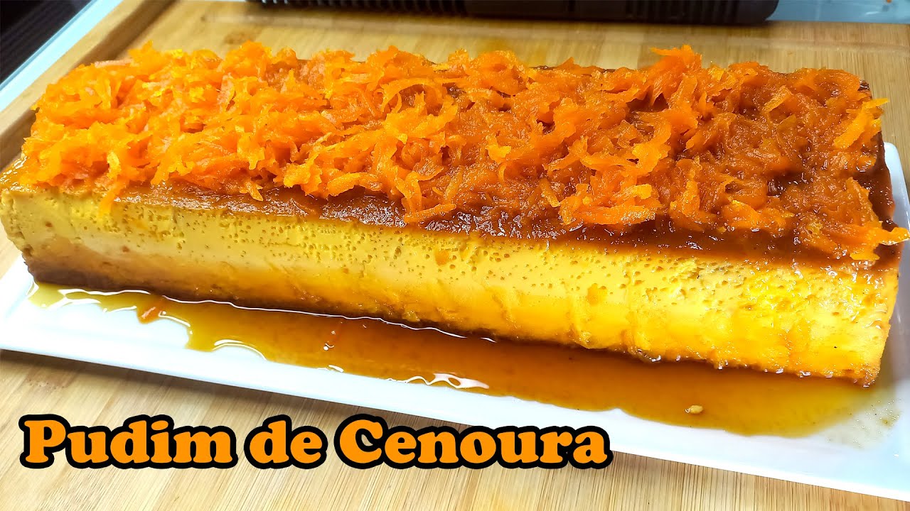 Têm CENOURAS em casa? Façam este PUDIM de CENOURA delicioso