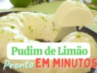 Ler matéria: Pudim de limão cremoso e refrescante que fica pronto super rápido