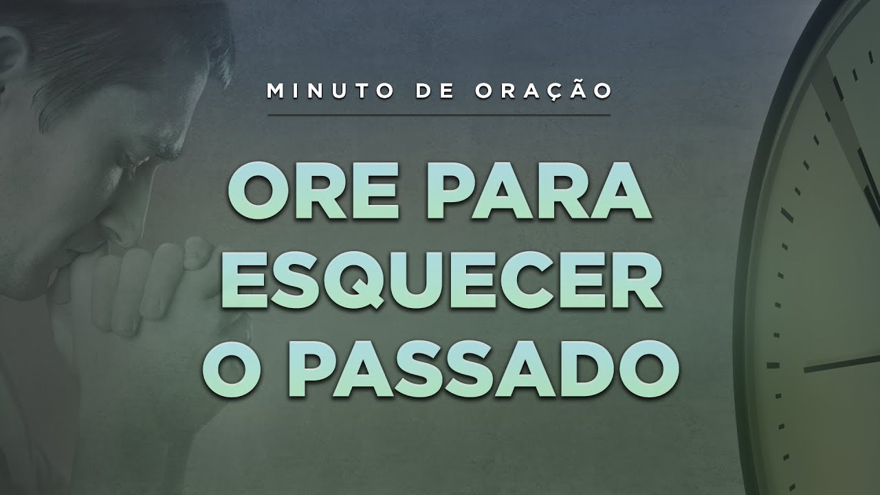 Oração Muito Forte para se Libertar do Passado